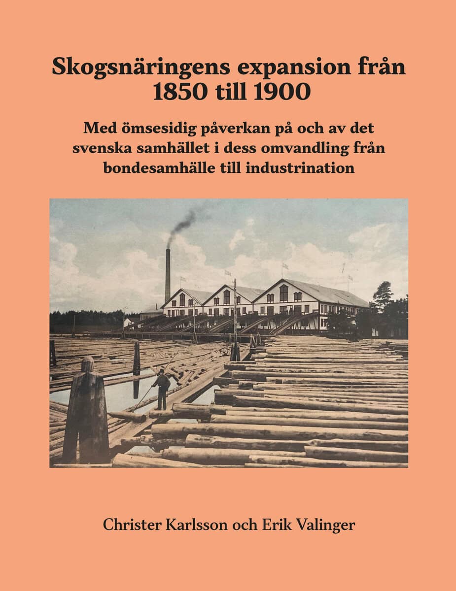 Karlsson, Christer ; Valinger, Erik : Skogsnäringens expansion från 1850 till 1900