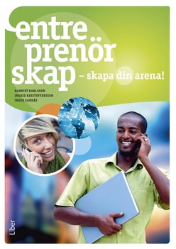 Karlsson, Harriet ; Sörlin Kristoffersson, Ingrid ; Sandås, Inger : Entreprenörskap - skapa din arena