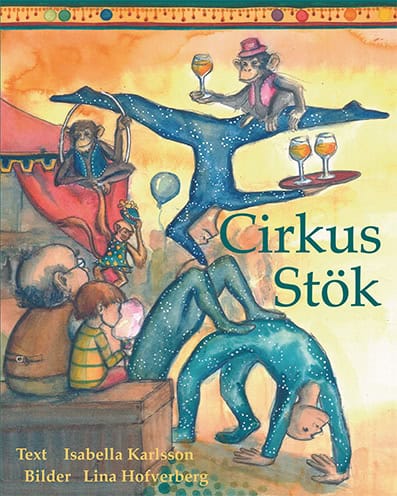 Karlsson, Isabella ; Hofverberg, Lina : Cirkus Stök