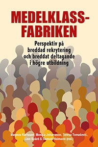 Karlsson, Magnus ; Johansson, Monica ; Tomasevic, Teresa ; Svärd, Linn ; Heimann, Samuel [red.] : Medelklassfabriken