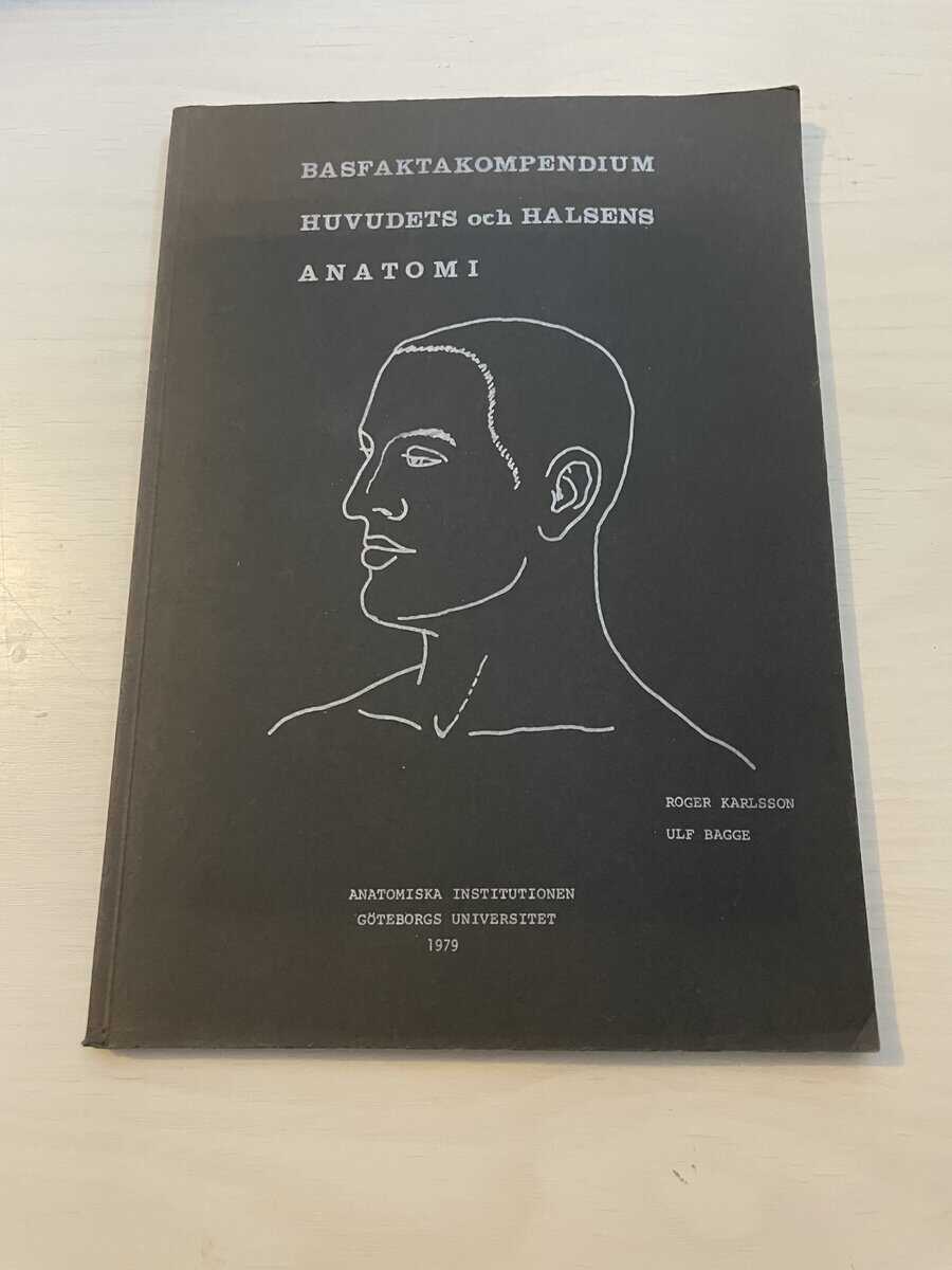 Karlsson, Roger; Bagge, Ulf : Basfaktakompendium - Huvudets och halsens anatomi