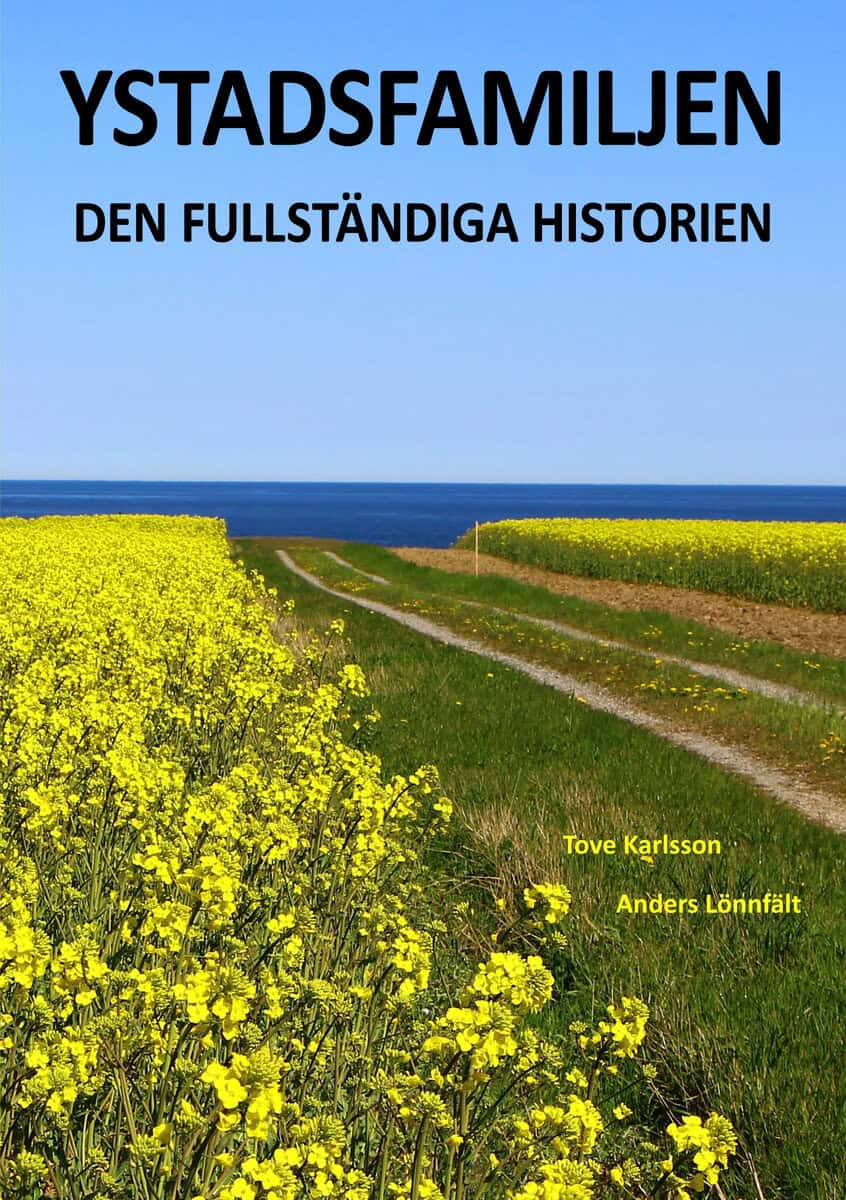 Karlsson, Tove ; Lönnfält, Anders : Ystadsfamiljen : den fullständiga historien