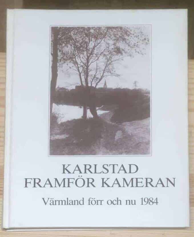 Karlstad framför kameran - Värmland förr och nu 1984