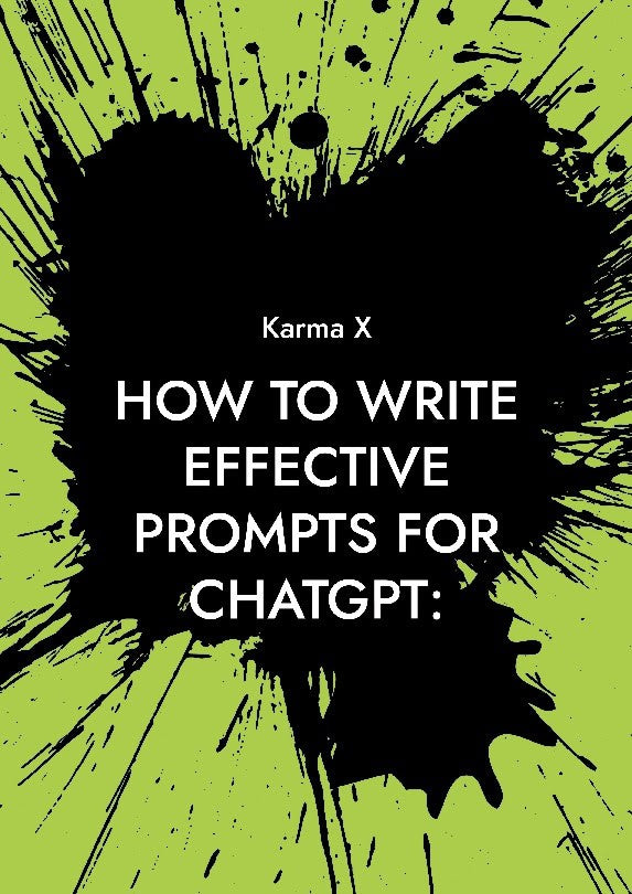 Karma X : How to write effective prompts for ChatGPT