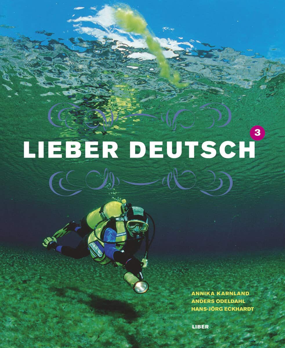Karnland, Annika ; Odeldahl, Anders ; Eckhardt, Hans-Jörd : Lieber Deutsch 3 Kursbok