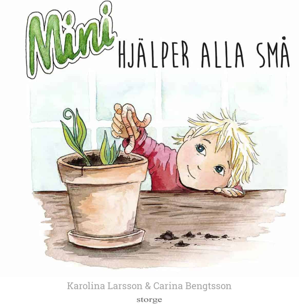 Larsson, Karolina; Bengtsson, Carina : Mini hjälper alla små
