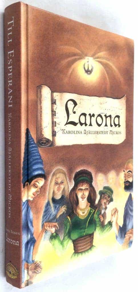 Karolina Bjällerstedt Mickos : Larona - Till Esperani - Andra boken
