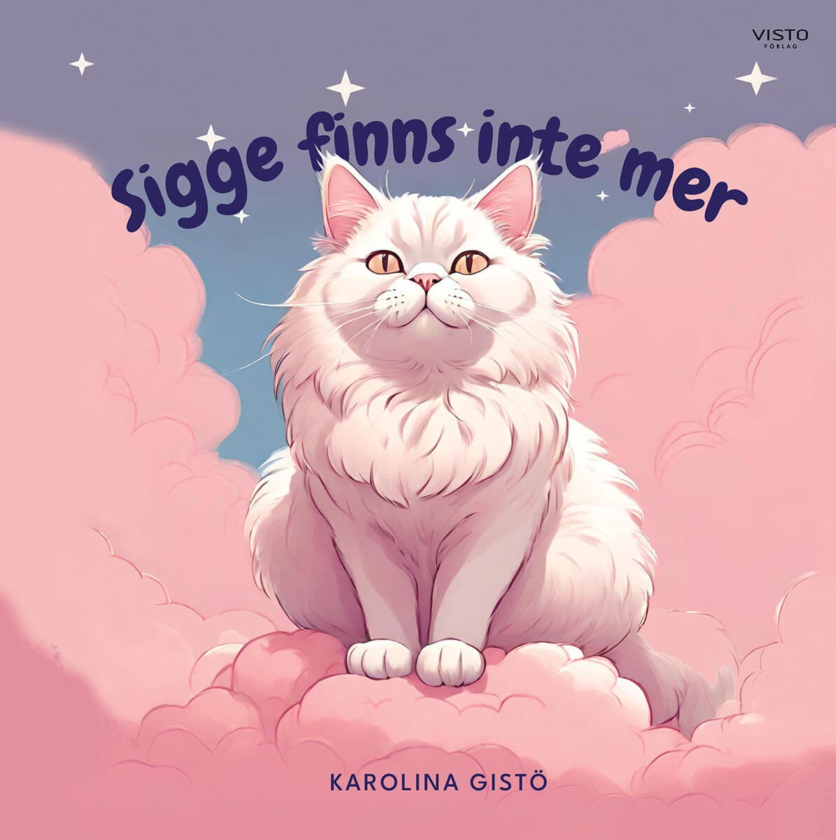 Karolina Gistö : Sigge finns inte mer