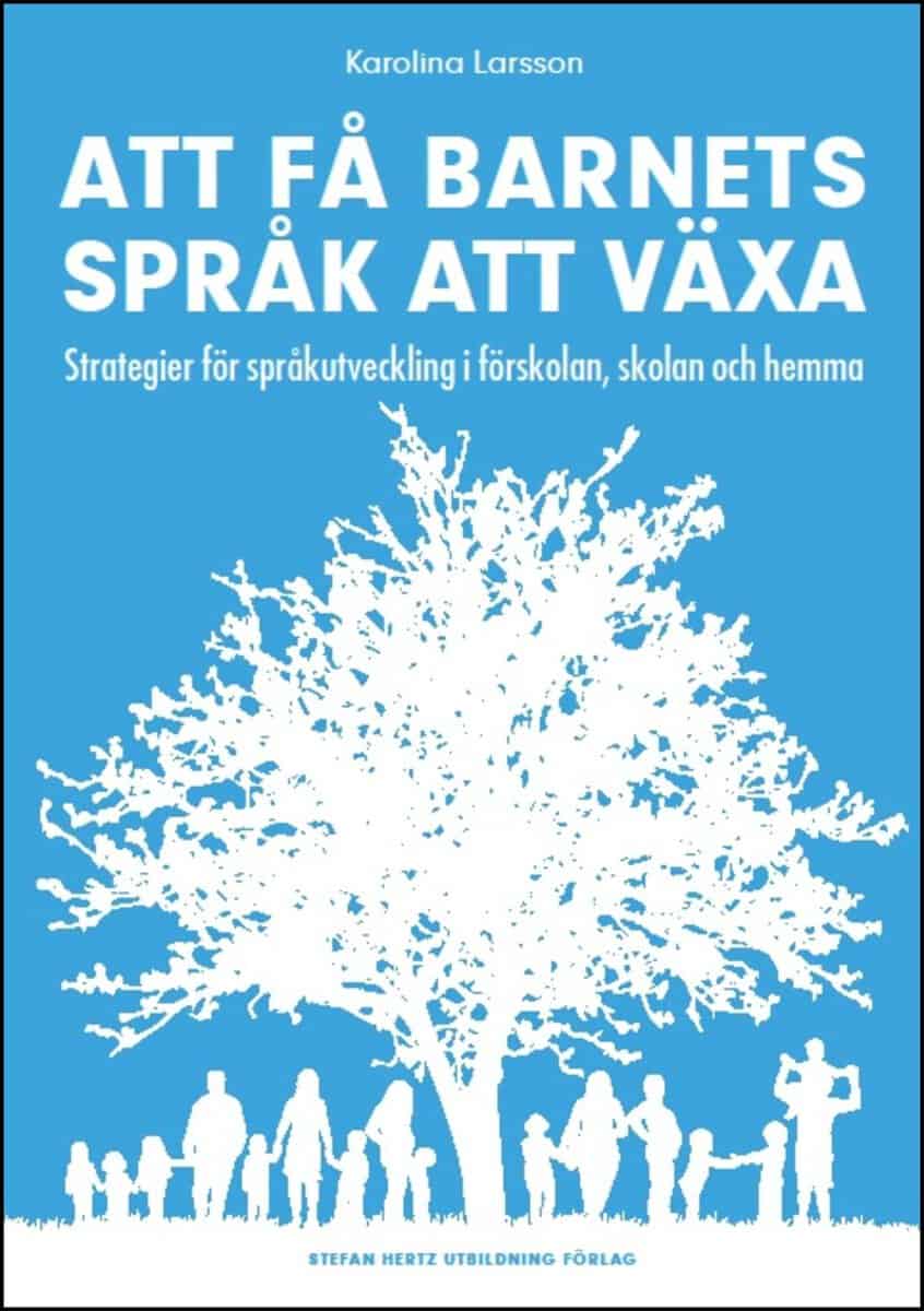 Karolina Larsson : Att få barnets språk att växa