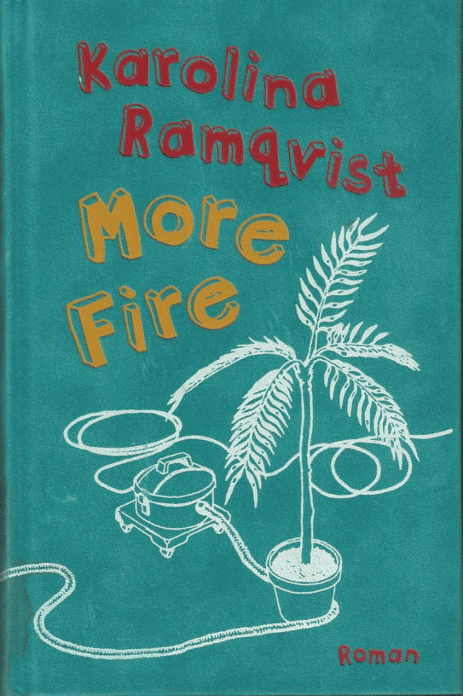 Karolina Ramqvist : More fire