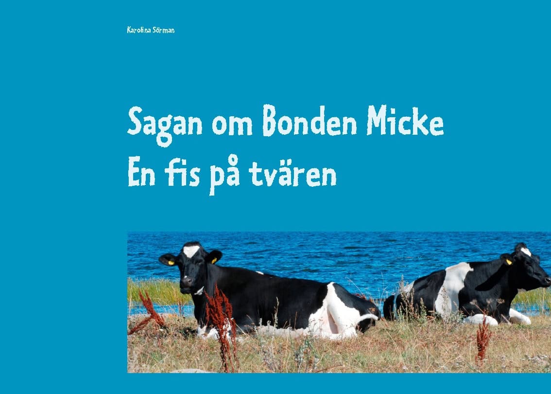 Karolina Sörman : Sagan om Bonden Micke. En fis på tvären