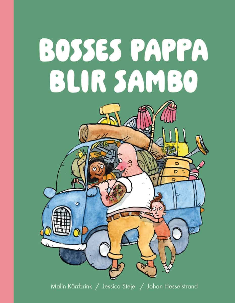 Kärrbrink, Malin ; Steje, Jessica : Bosses pappa blir sambo