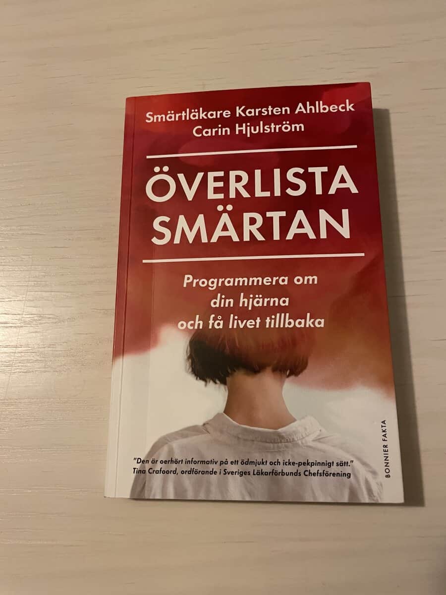 Ahlbeck, Karsten, Hjulström, Carin : Överlista smärtan programmera om din hjärna och få livet tillbaka