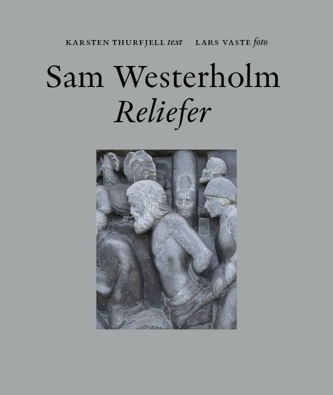 Karsten Thurfjell : Sam Westerholm : reliefer