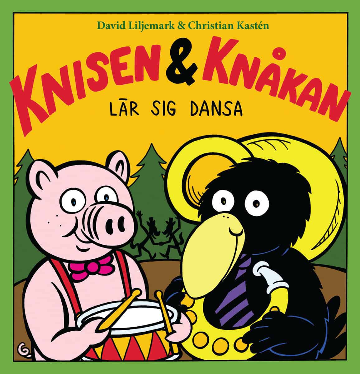 Kastén, Christian ; Liljemark, David : Knisen & Knåkan lär sig dansa