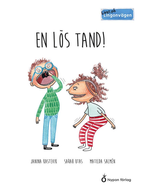 Kastevik, Janina ; Utas, Sarah ; Salmén, Matilda : En lös tand!