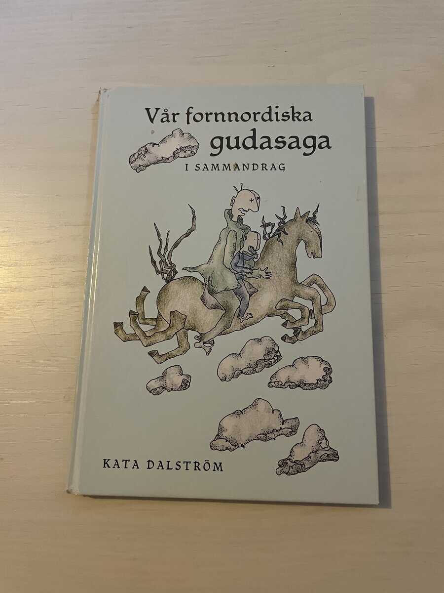 Kata Dalström : Vår fornnordiska gudasaga
