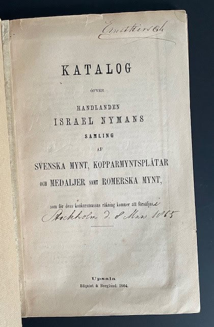Katalog öfver handlanden Israel Nymans samling af svenska mynt, kopparmyntsplåtar och medaljer samt romerska mynt, som för dess konkursmassas räkning kommer att försäljas [i Stockholm d. 8 mars 1865].