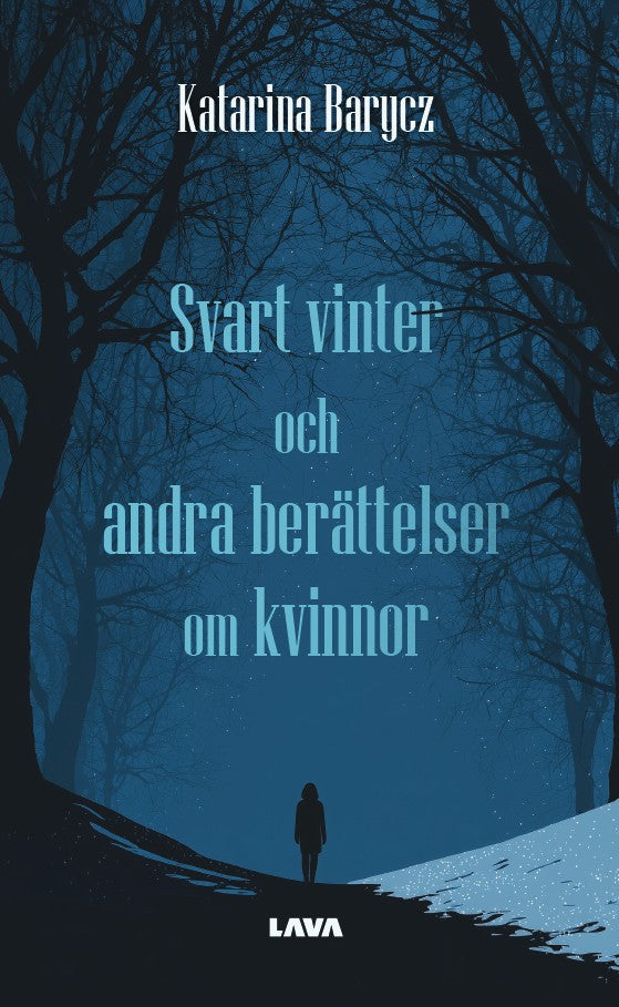 Katarina Barycz : Svart vinter och andra berättelser om kvinnor