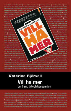 Katarina Bjärvall : Vill ha mer : om barn, tid och konsumtion