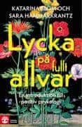 Katarina Blom ; Sara Hammarkrantz : Lycka på fullt allvar