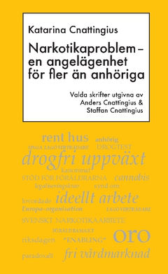 Katarina Cnattingius : Narkotikaproblem : en angelägenhet för fler än anhöriga
