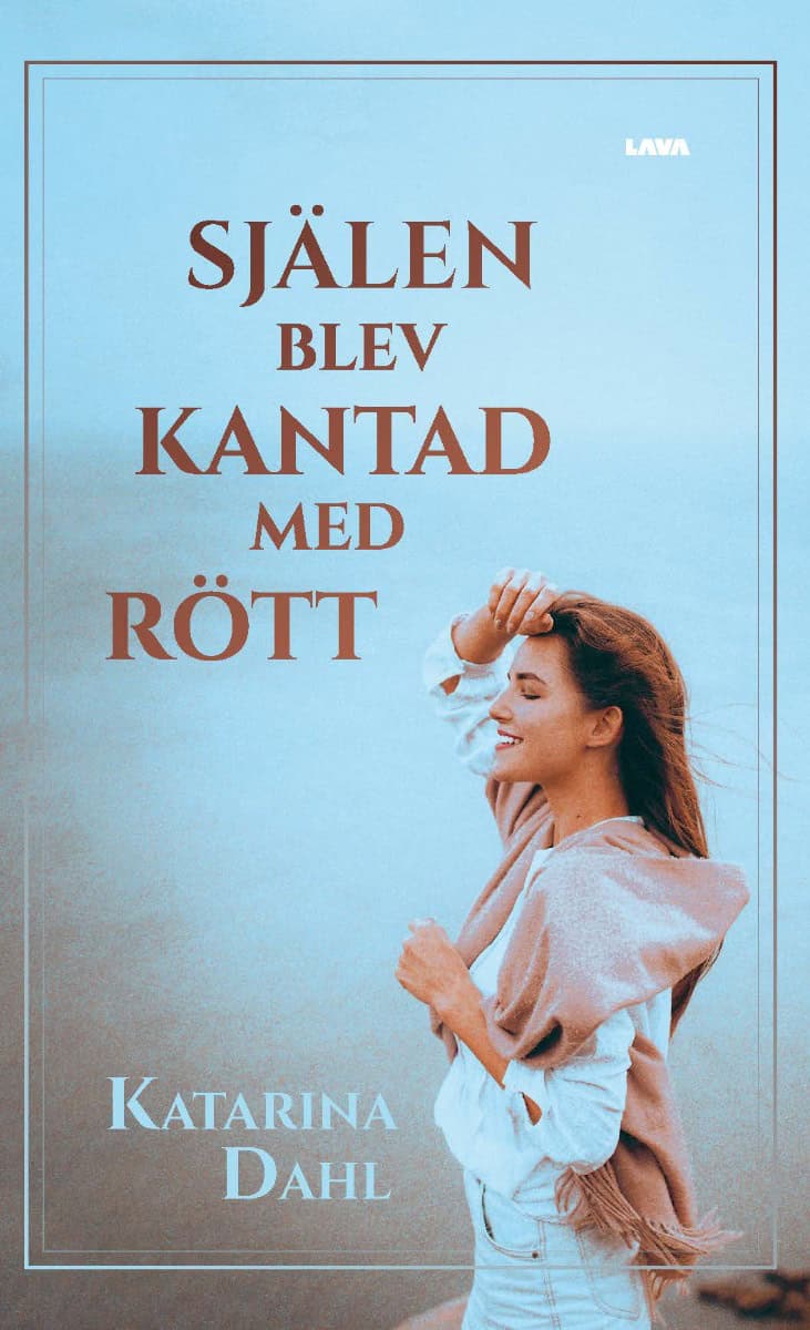 Katarina Dahl : Själen blev kantad med rött