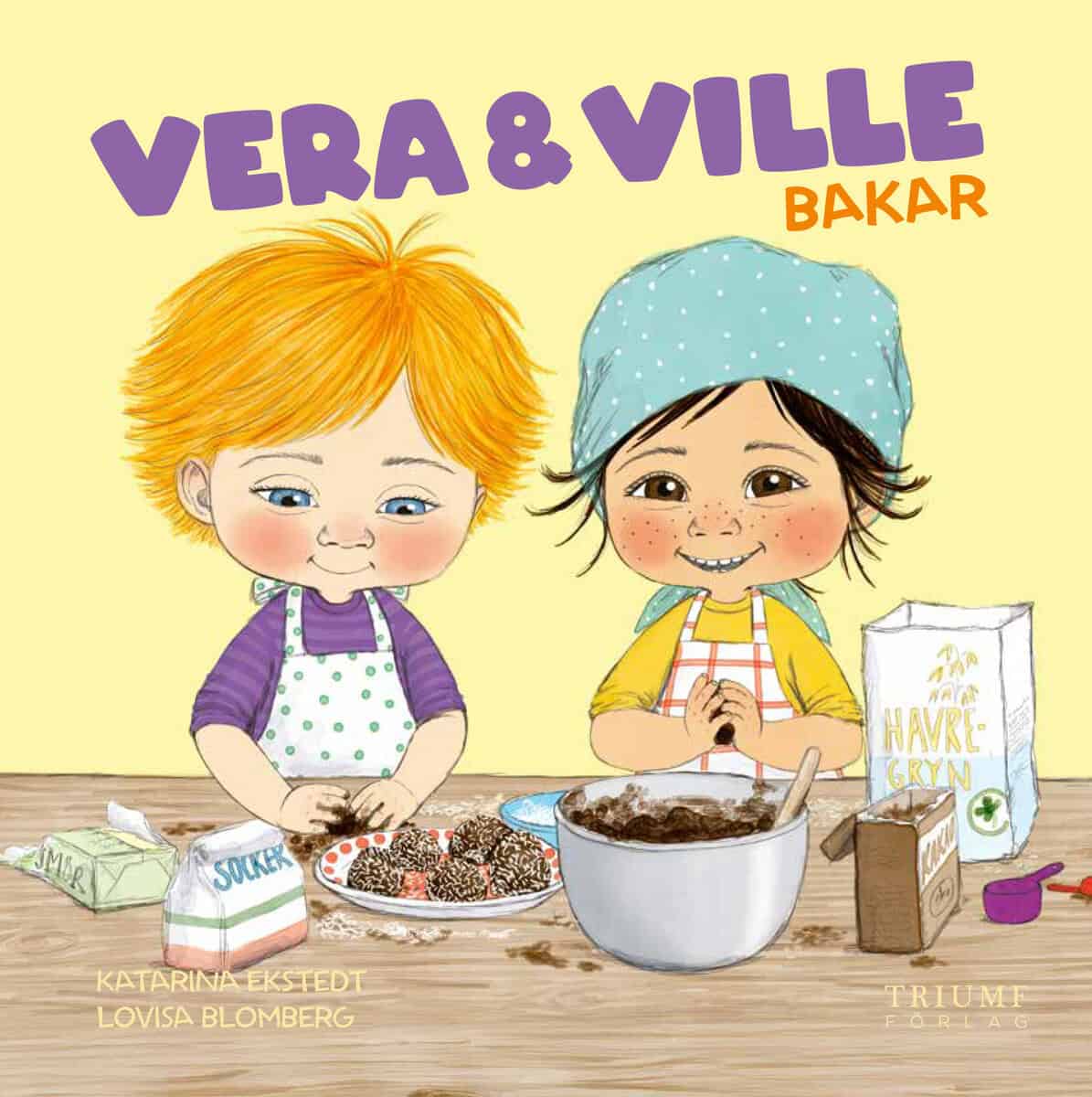Katarina Ekstedt : Vera och Ville bakar