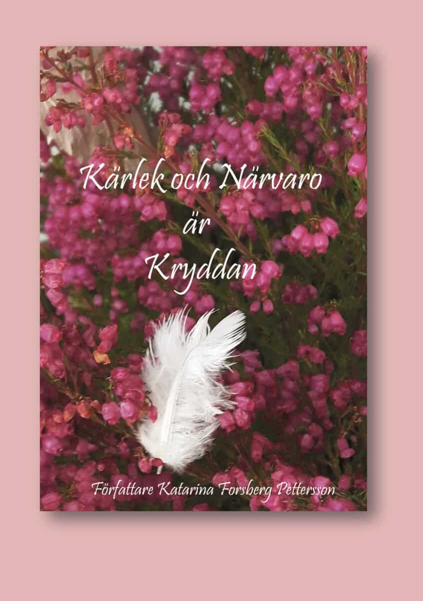 Katarina Forsberg Pettersson : Kärlek och närvaro är kryddan