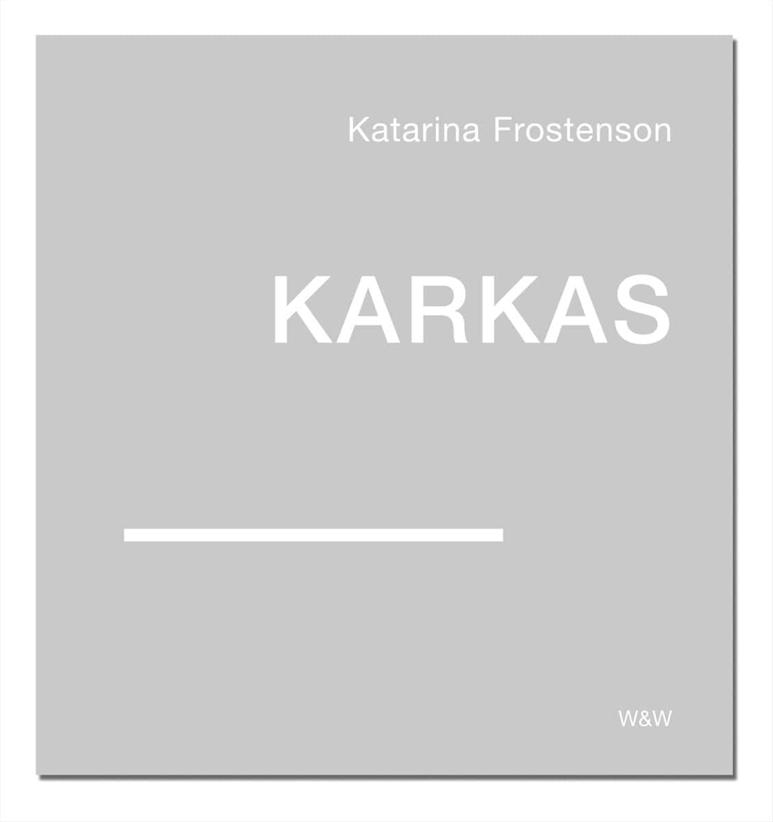 Katarina Frostenson : Karkas
