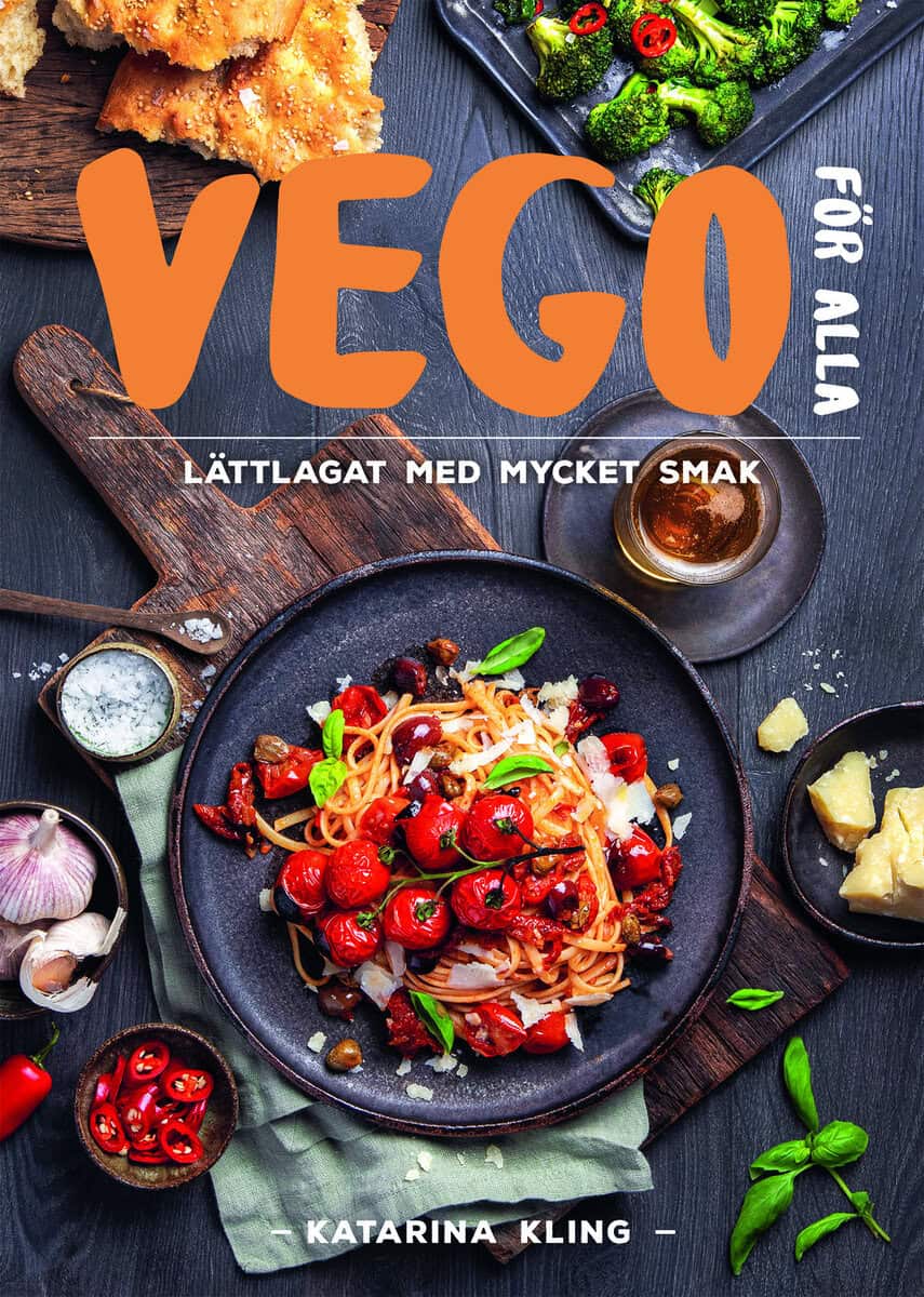 Katarina Kling : Vego för alla : lättlagat med mycket smak