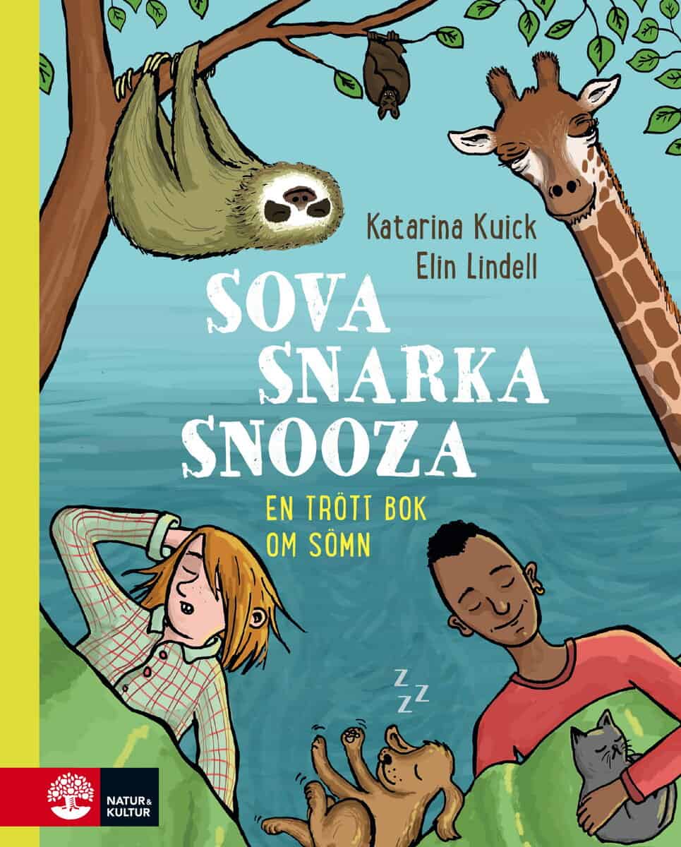 Katarina Kuick : Sova, snarka, snooza : en trött bok om sömn
