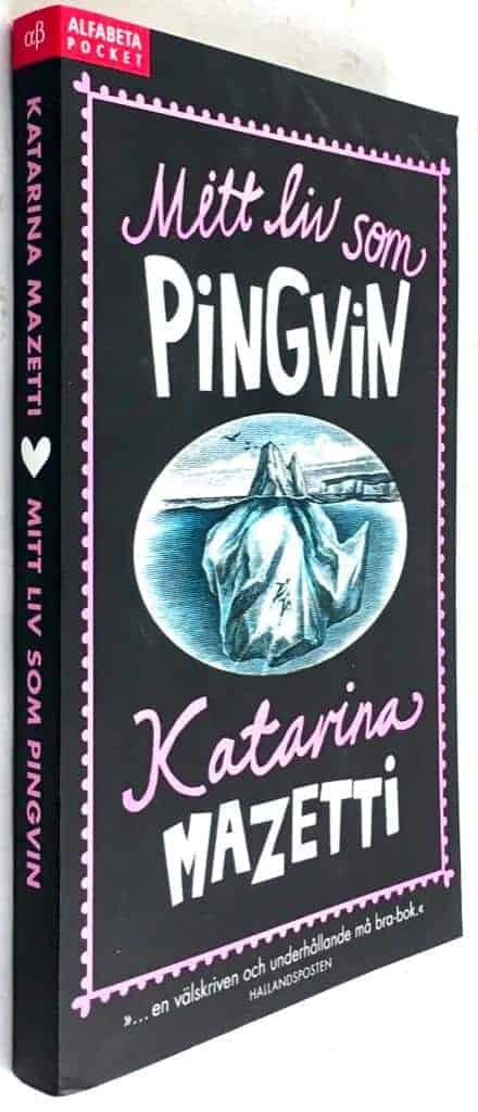 Katarina Mazetti : Mitt liv som pingvin