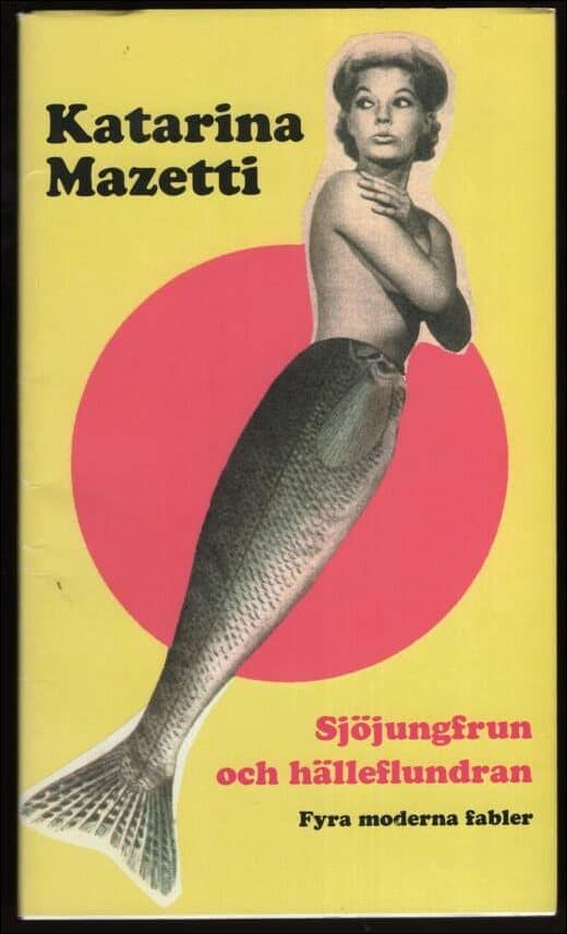 Katarina Mazetti : Sjöjungfrun och hälleflundran