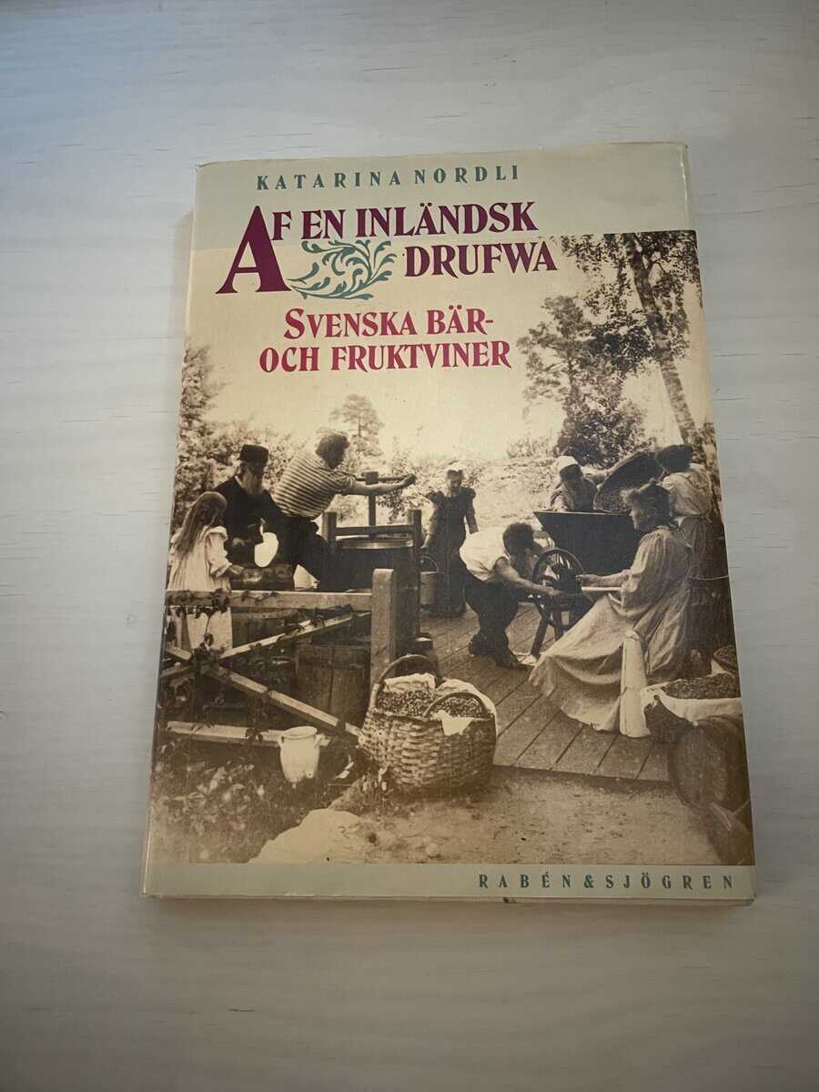Katarina Nordli : Af en inländsk drufwa svenska bär- och fruktviner