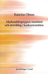 Katarina Olsson : Marknadsbegreppets innebörd och utveckling i konkurrensrätten