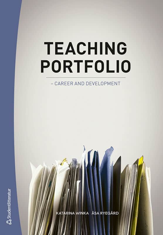 Winka, Katarina ; Ryegård, Åsa : Teaching portfolio : career and development