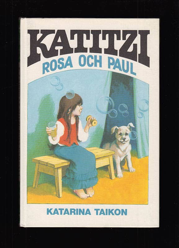 Katarina Taikon : Katitzi, Rosa och Paul
