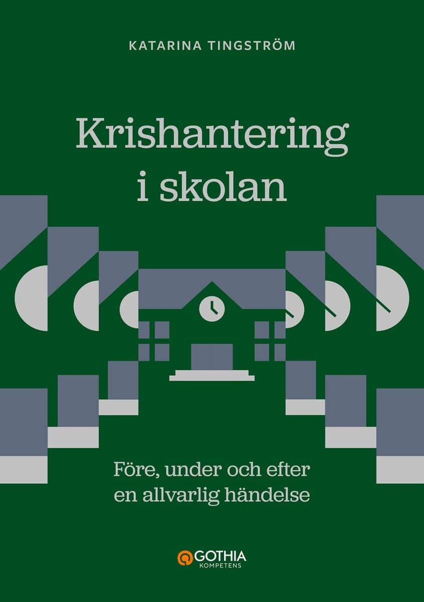 Katarina Tingström : Krishantering i skolan : före, under och efter en allvarlig händelse
