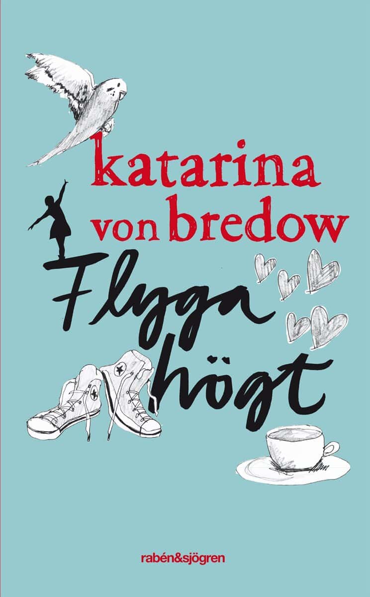 Katarina von Bredow : Flyga högt