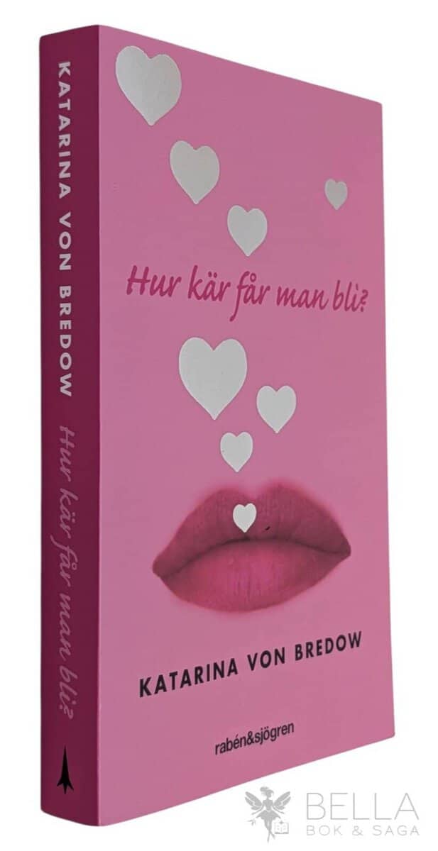Katarina von Bredow : Hur kär får man bli?