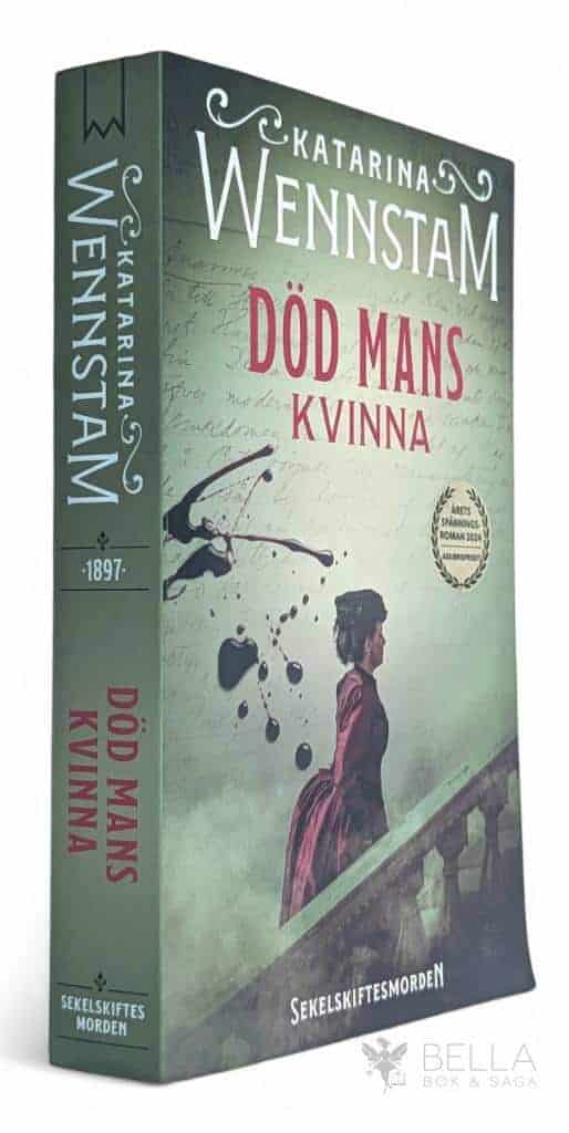 Katarina Wennstam : Död mans kvinna - Sekelskiftesmorden - Bok 2