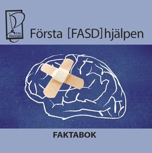 Katarina Wittgard : Första FASD hjälpen - Faktabok