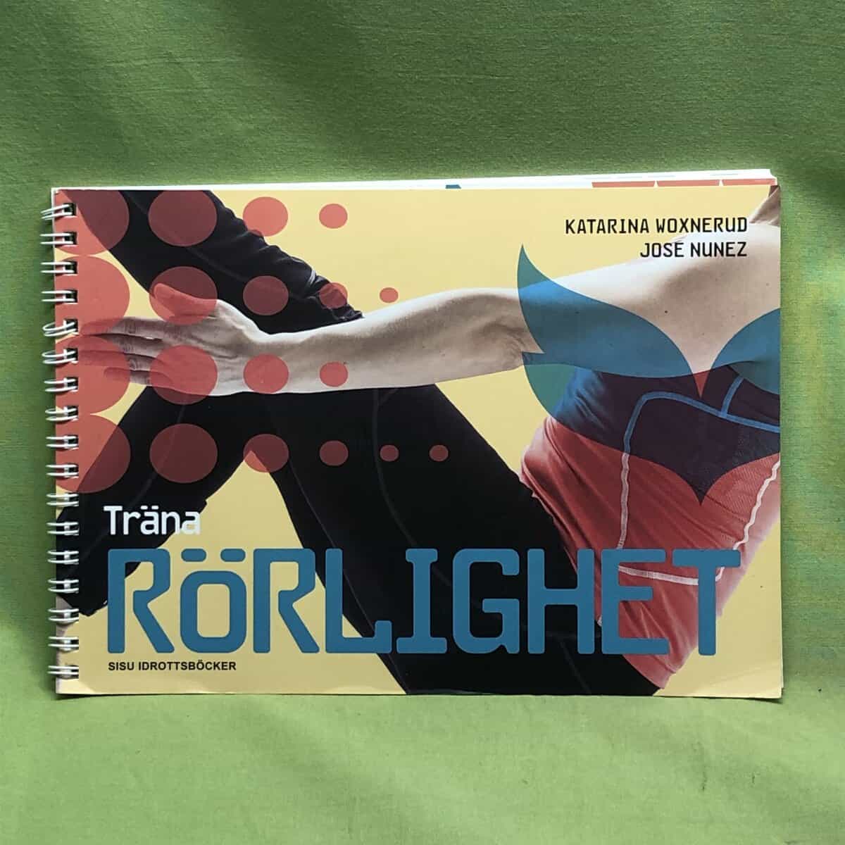 Katarina Woxnerud : Träna rörlighet  (inkl DVD)