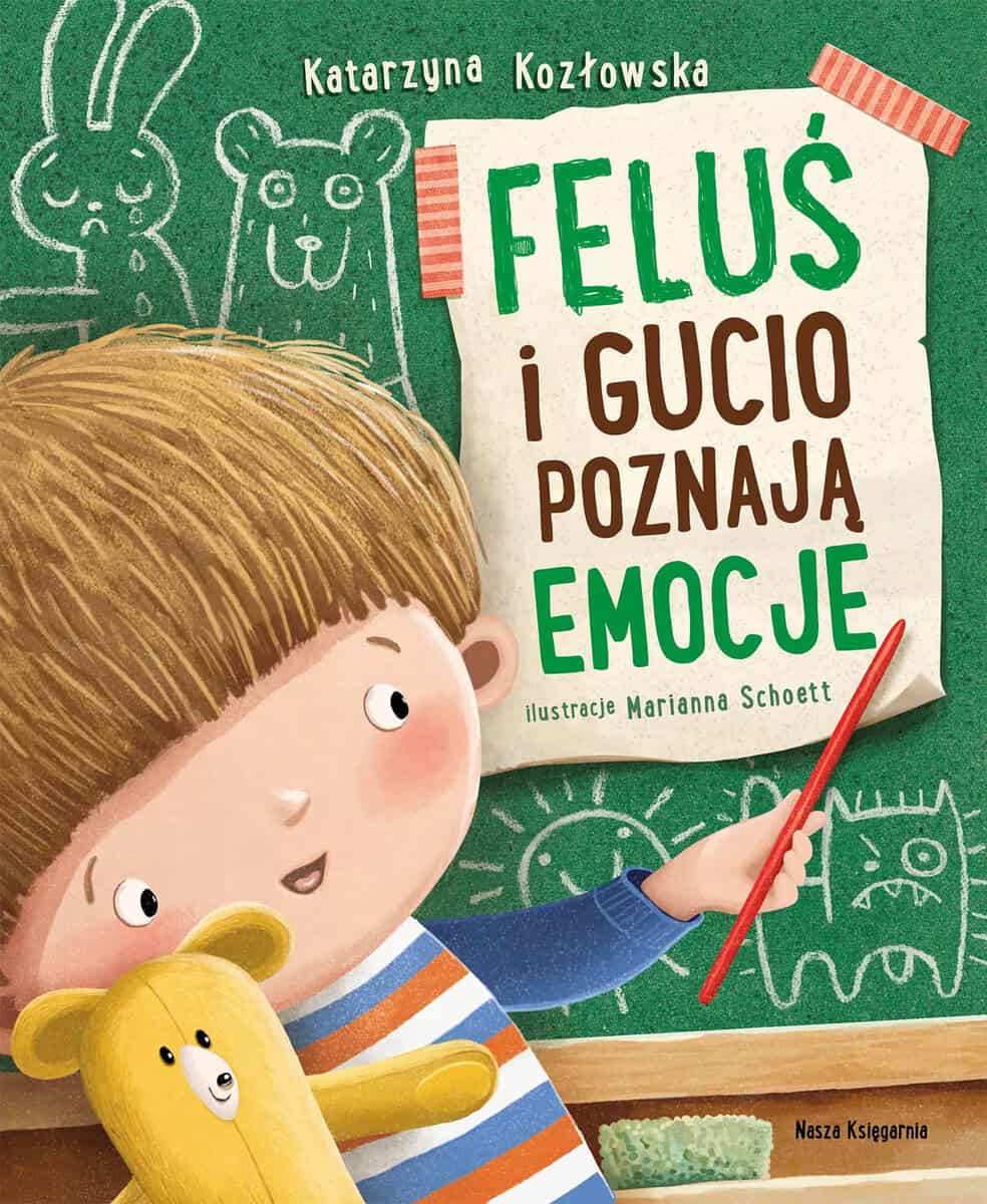 Katarzyna Kozłowska : Feluś i Gucio poznają emocje