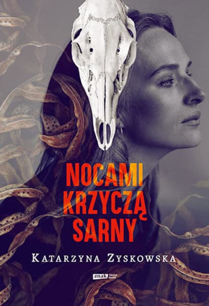 Katarzyna Zyskowska : Nocami krzyczą sarny