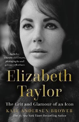 Kate Andersen Brower : Elizabeth Taylor