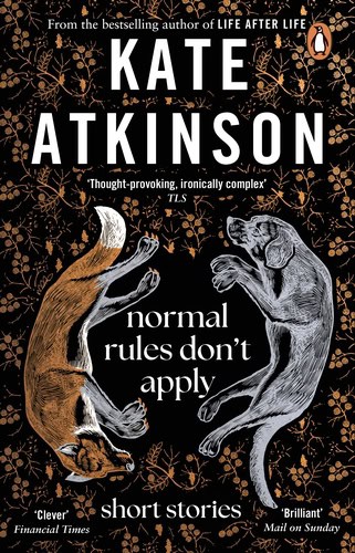 Kate Atkinson : Normal rules don't apply