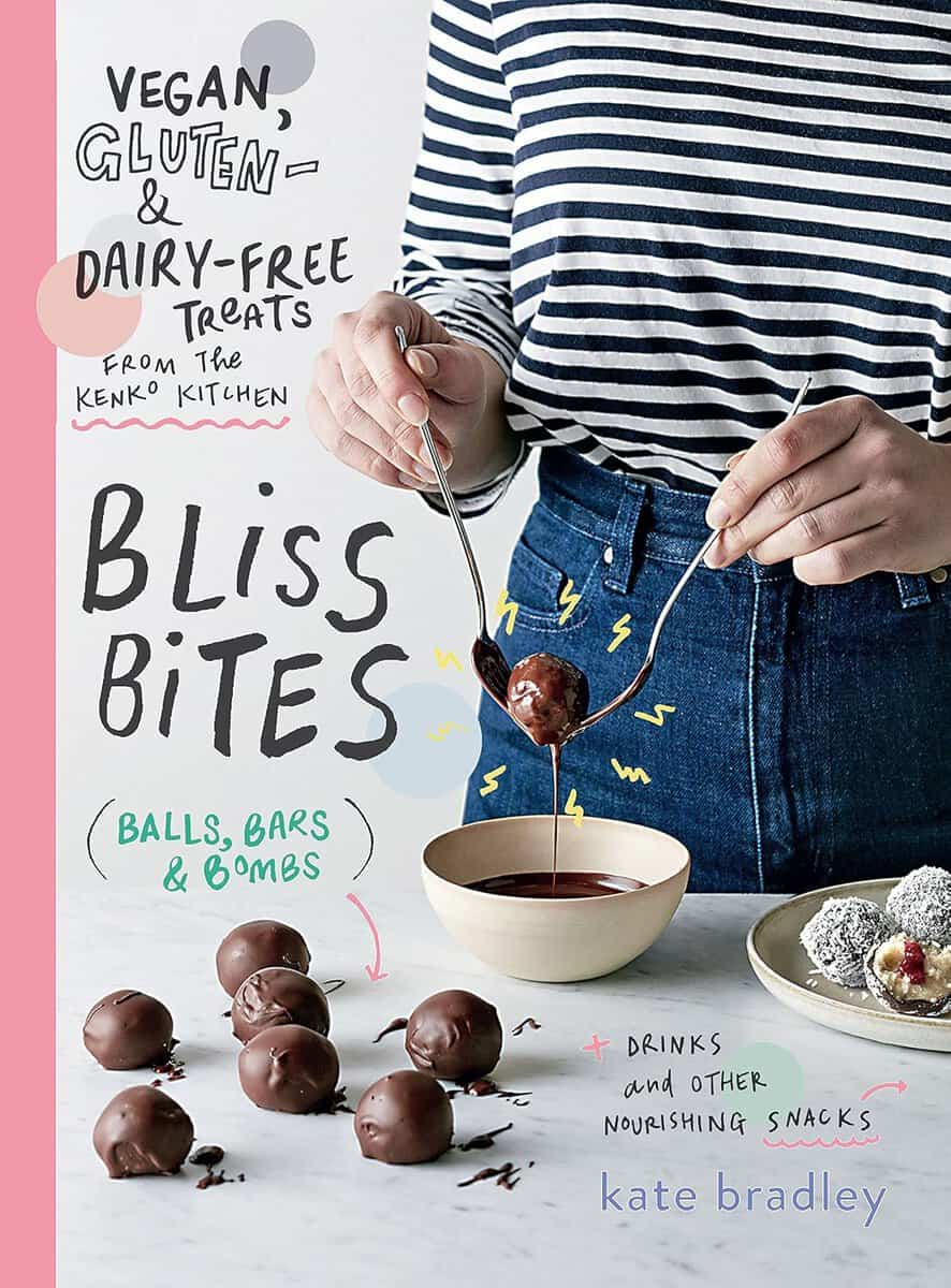 Kate Bradley : Bliss Bites - Vegan, Gluten- and Dairy-Free Treats from the Kenko Kitchen