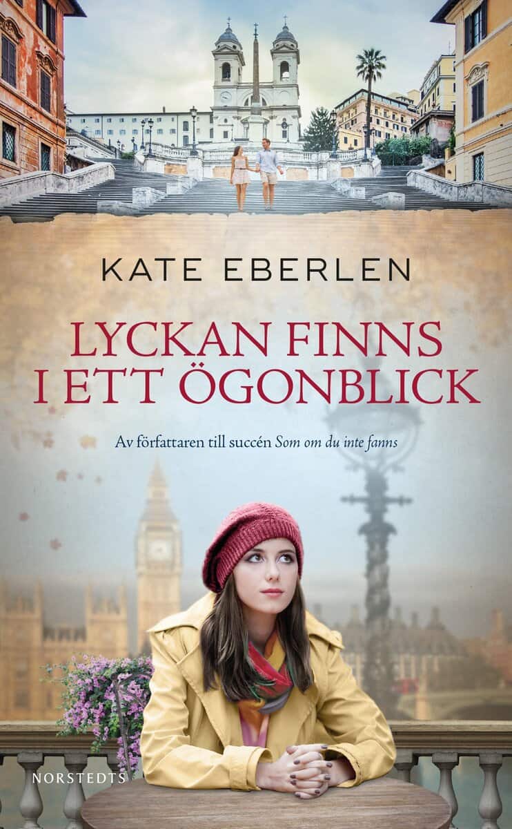 Kate Eberlen : Lyckan finns i ett ögonblick